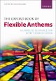 Oxford Book Of Flexible Anthems : The Complete Resource For Every Church Choir