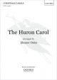 The Huron Carol: Vocal: SATB Unaccompanied (OUP)