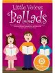 Little Voices Ballards: 5 Simple Pieces Choirs: Ss: Vocal and Piano With Cd (turner)