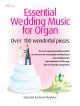 Essential Book Of Wedding Music For Organ (Mayhew)