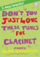 Don't You Just Love These Tunes: Clarinet