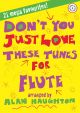 Dont You Just Love These Tunes: Flute & Piano Book & CD