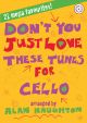 Dont You Just Love These Tunes: Cello & Piano: Book & CD(Mayhew)