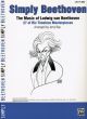 Simply Beethoven: 27 Timeless Masterpieces: Easy Piano