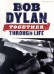 Bob Dylan: Together Through Life: Piano Vocal & Guitar