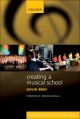 Creating A Musical School: Text (OUP)
