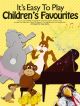 Its Easy To Play: Childrens Favourites: Easy
