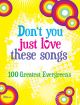 Dont You Just Love These Songs: Evergreens
