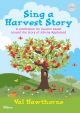 Sing A Harvest Story: Celebration For Harvest: Johnny Appleseed