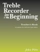 Treble Recorder From The Beginning: Book 1: Teachers Book  (revised)