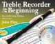 Treble Recorder From The Beginning: Book 1: Pupils Book & Cd Revised Edition (pitts)