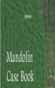 Mandolin Case Book: 101 Tips: Mandolin