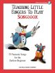 Teaching Little Fingers To Play: Songbook