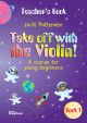 Take Off With The Violin: Vol.1: Teachers Book