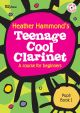 Teenage Cool Clarinet: Course For Beginners: Book 1: Pupils Book & CD (Hammond)