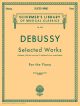 Selected Works For The Piano: Piano (Schirmer Ed)