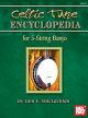 Celtic Tune Encyclopedia For 5 String Banjo