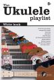 Ukulele Playlist: White Book: 33 Rock & Pop Classics Arranged For Ukulele