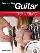 Learn To Play Guitar In 24 Hours: Compact Edition