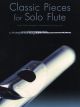 Classic Pieces For Solo Flute: Intermediate Level