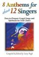 8 Anthems For About 12 Singers