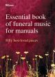Essential Book Of Funeral Music For Manuals: 50 Best Loved Pieces: Organ