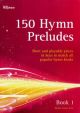 150 Hymn Preludes: Book 1&2: Organ