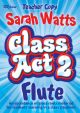 Class Act 2: Tutor: Flute: Teachers Copy: Piano Accompaniment (Watts)
