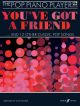 The Pop Piano Player: Youve Got A Friend: 12 Classic Pop Songs: Piano: Book And CD