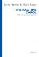 The Ragtime Carol: SATB With Piano Accompaniment: Archive Copy (John Hewitt/Mark Bloor)