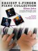 Easiest 5 Finger Piano Collection: Elton John: 15 Classic Hits: Piano