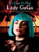 Its Easy To Play Lady Gaga: Piano Vocal Guitar