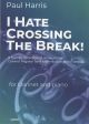 I Hate Crossing The Break: Clarinet & Piano (Paul Harris)