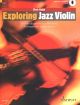 Exploring Jazz Violin: Introduction To Jazz Harmony Technique & Improvisation: Bk&Audio