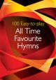 100 Easy To Play All Time Favourite Hymns: Piano