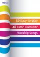 50 Easy To Play: All Time Favourite Worship Songs: Piano Vocal Guitar