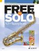 Free To Solo: An Easy Approach To Improvising: Alto Sax