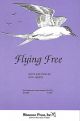 Flying Free: Vocal: SAB