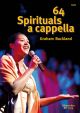 64 Spirituals A Cappella: Vocal SATB