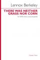 There Was Neither Grass Nor Corn: Vocal SATB