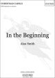 In The Beginning Vocal: SATB & Organ (OUP)