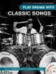 Play Drums With Classic Songs: Drums: Book & Cd