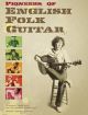 Pioneers Of English Folk Guitar: 10 Acoustic Guitar Songs: Guitar Tab