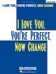 I Love You, Youre Perfect, Now Change Pvg: Musical Vocal Selections