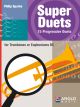Super Duets: 5 Progressive Duets: Trombone Or Euph BC Duet (sparke)