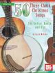 50 Three Chord Christmas Songs: Guitar Banjo And Ukulele