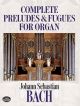 Complete Preludes & Fugues: Organ