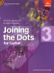 Joining The Dots Guitar Book 3: Fresh Approach To Sight-Reading (ABRSM)