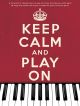 Keep Calm And Play On: Piano Vocal And Guitar