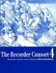 The Recorder Consort Vol.4: 40 Pieces For Recorder Consort 1-6 Recorders